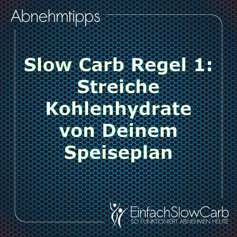 Slow Carb Regel 1: Streiche Kohlenhydrate von Deinem Speiseplan