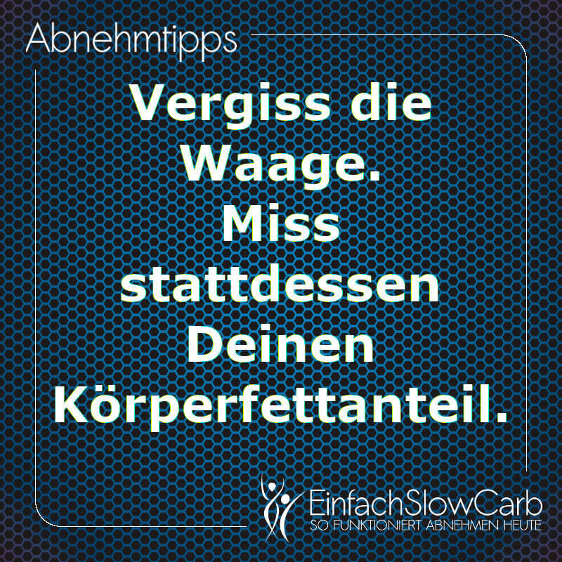 Vergiss die Waage